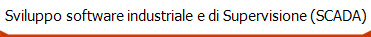 Sviluppo software industriale e di Supervisione (SCADA)